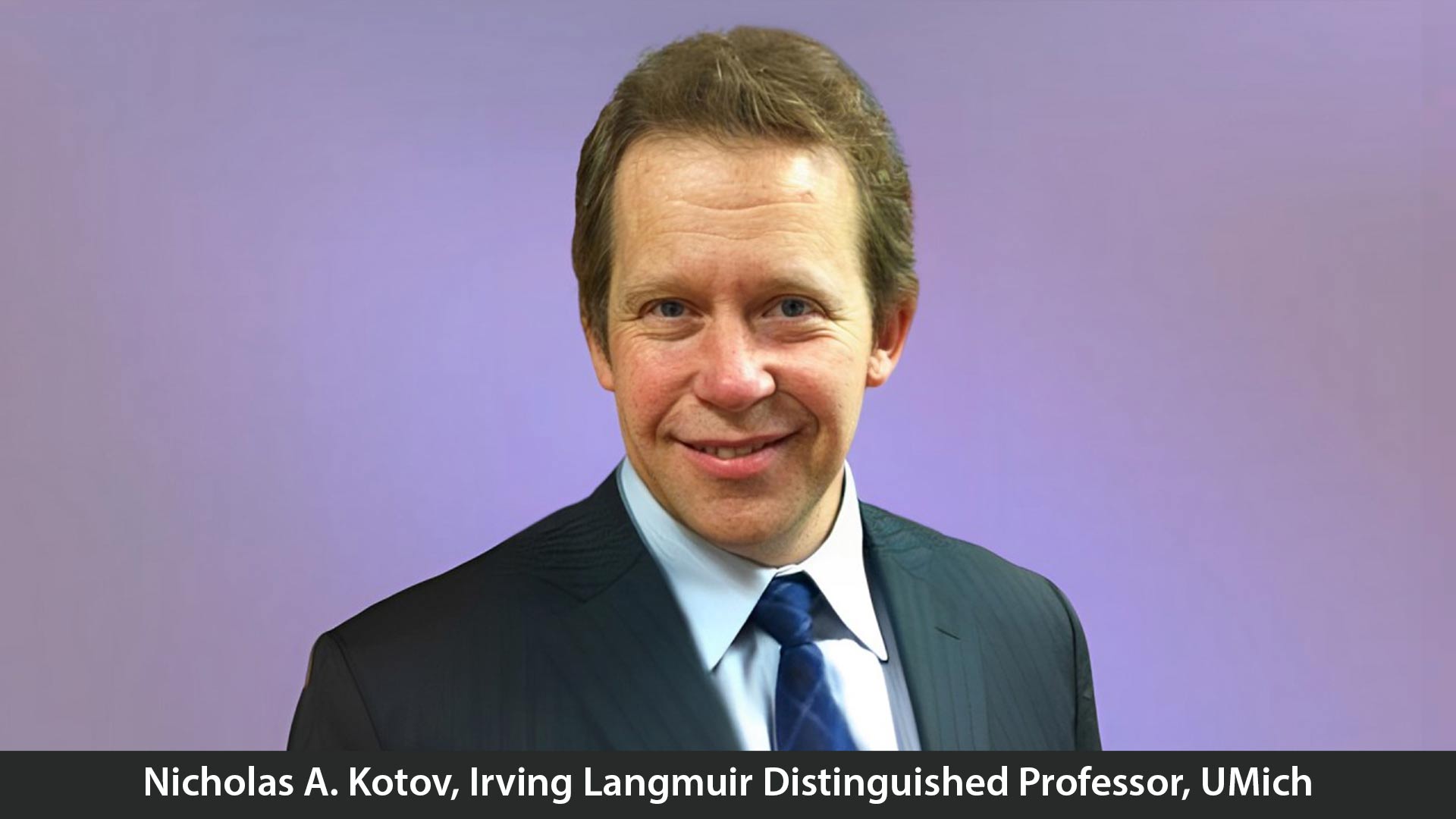 Nicholas A. Kotov: Unveiling the Nanoworld's Potential Through the Lens of Innovation and Interdisciplinary Research