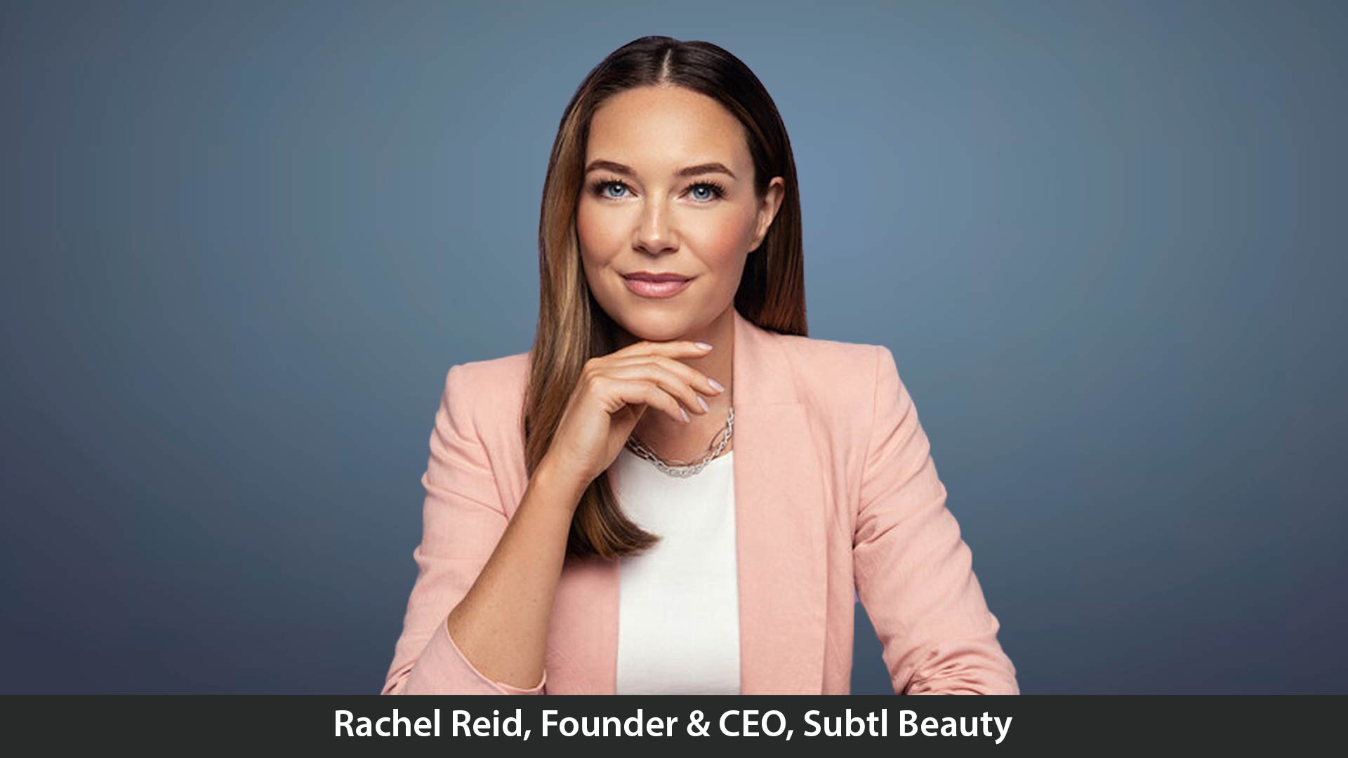 CEO Rachel Reid is Advocating Revolutionary Change in the Beauty Industry with Subtl Beauty, Redefining Standards, and Empowering Women Worldwide