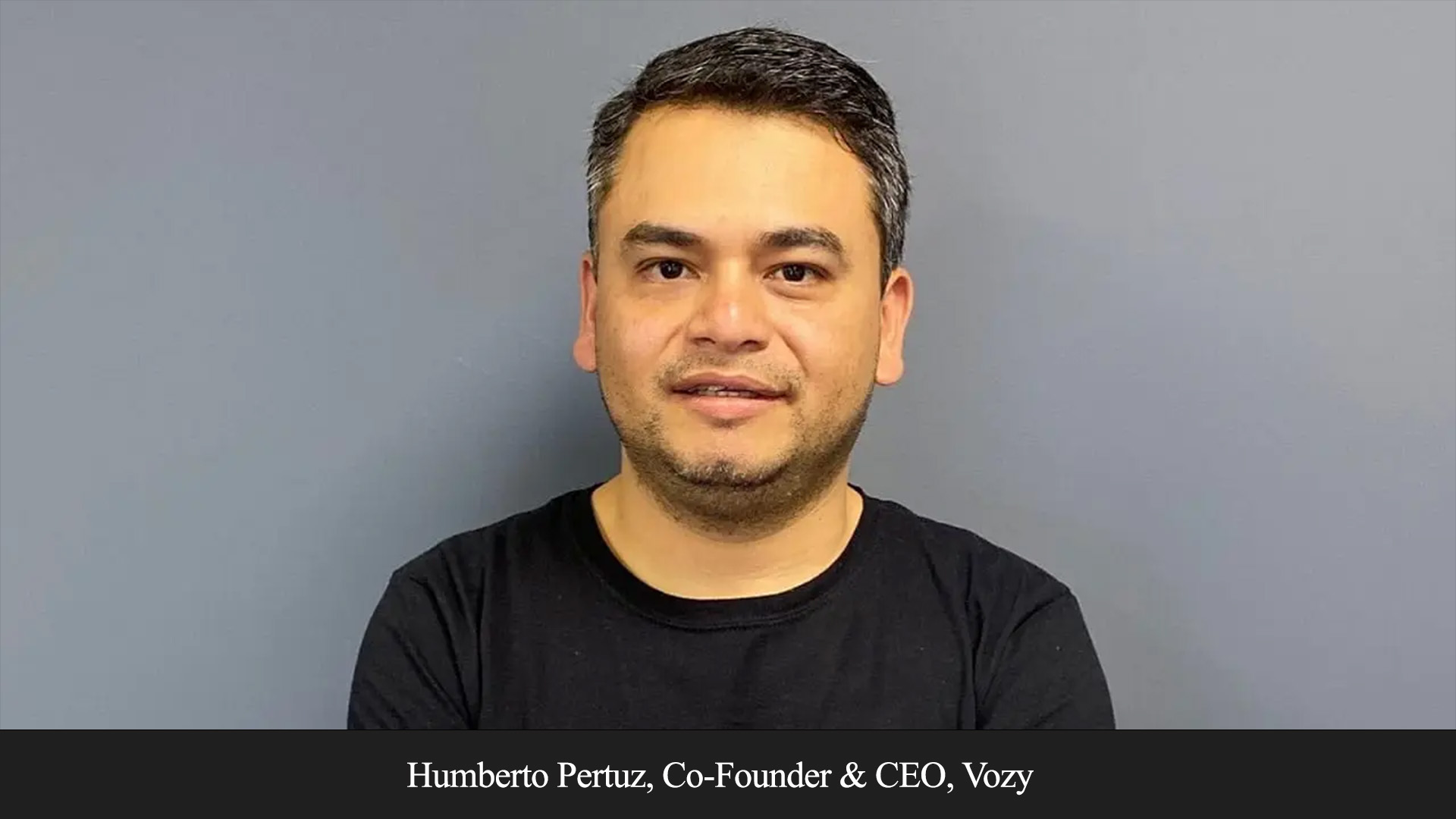 We Evolve the Relationship Between Companies and their Customers: Humberto Pertuz of Vozy