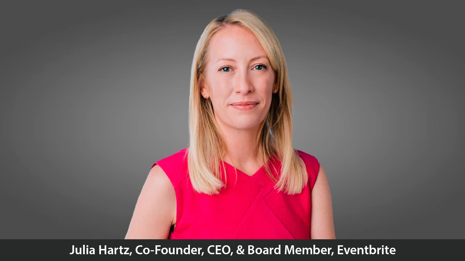 Julia Hartz: Leading Eventbrite's Global Impact and Inclusive Culture