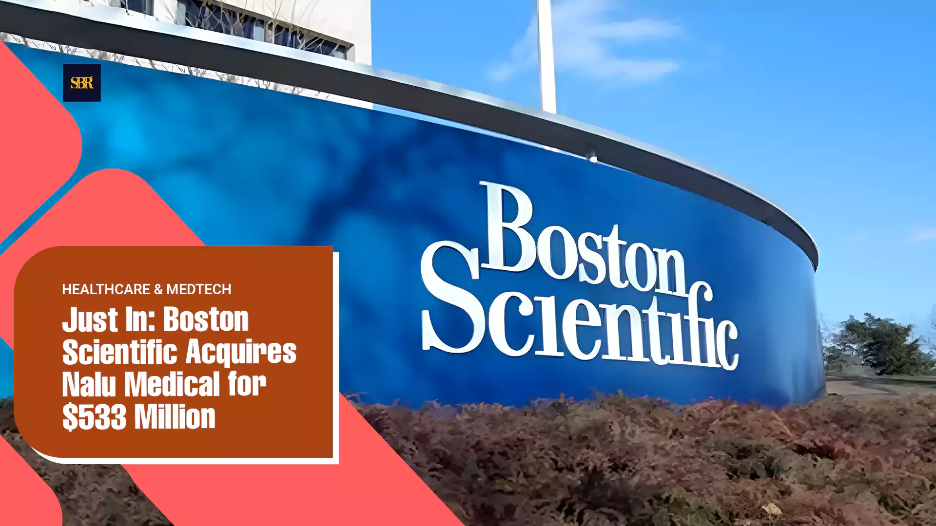 Just In: Boston Scientific Acquires Nalu Medical for $533 Million