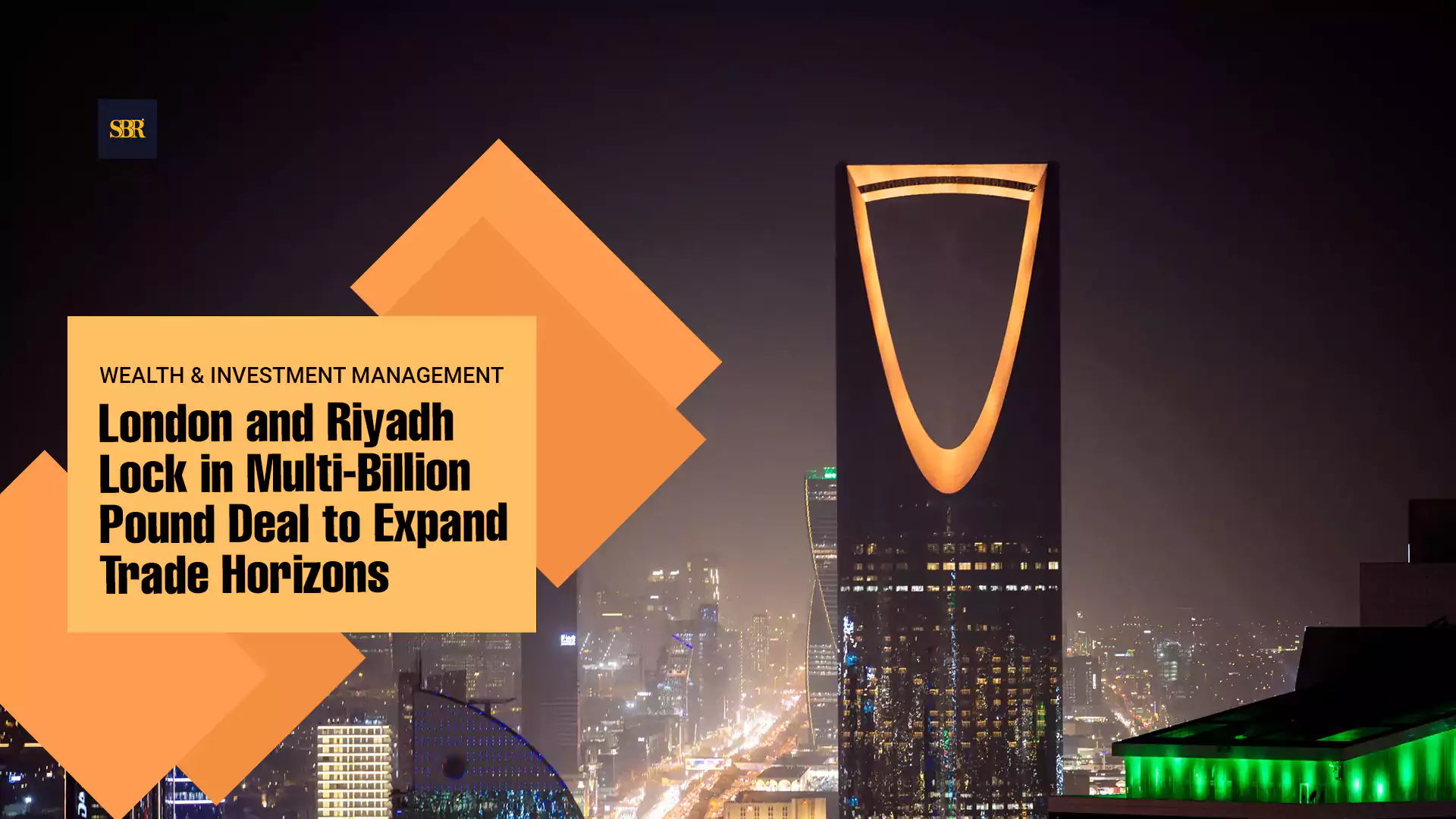 London and Riyadh Lock in Multi‑Billion Pound Deal to Expand Trade Horizons