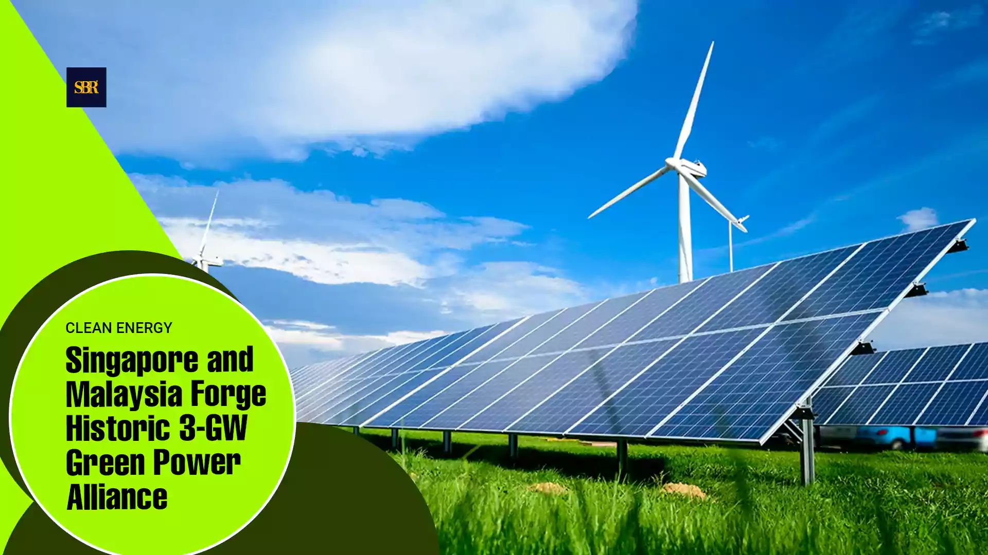 Singapore and Malaysia Forge Historic 3-GW Green Power Alliance