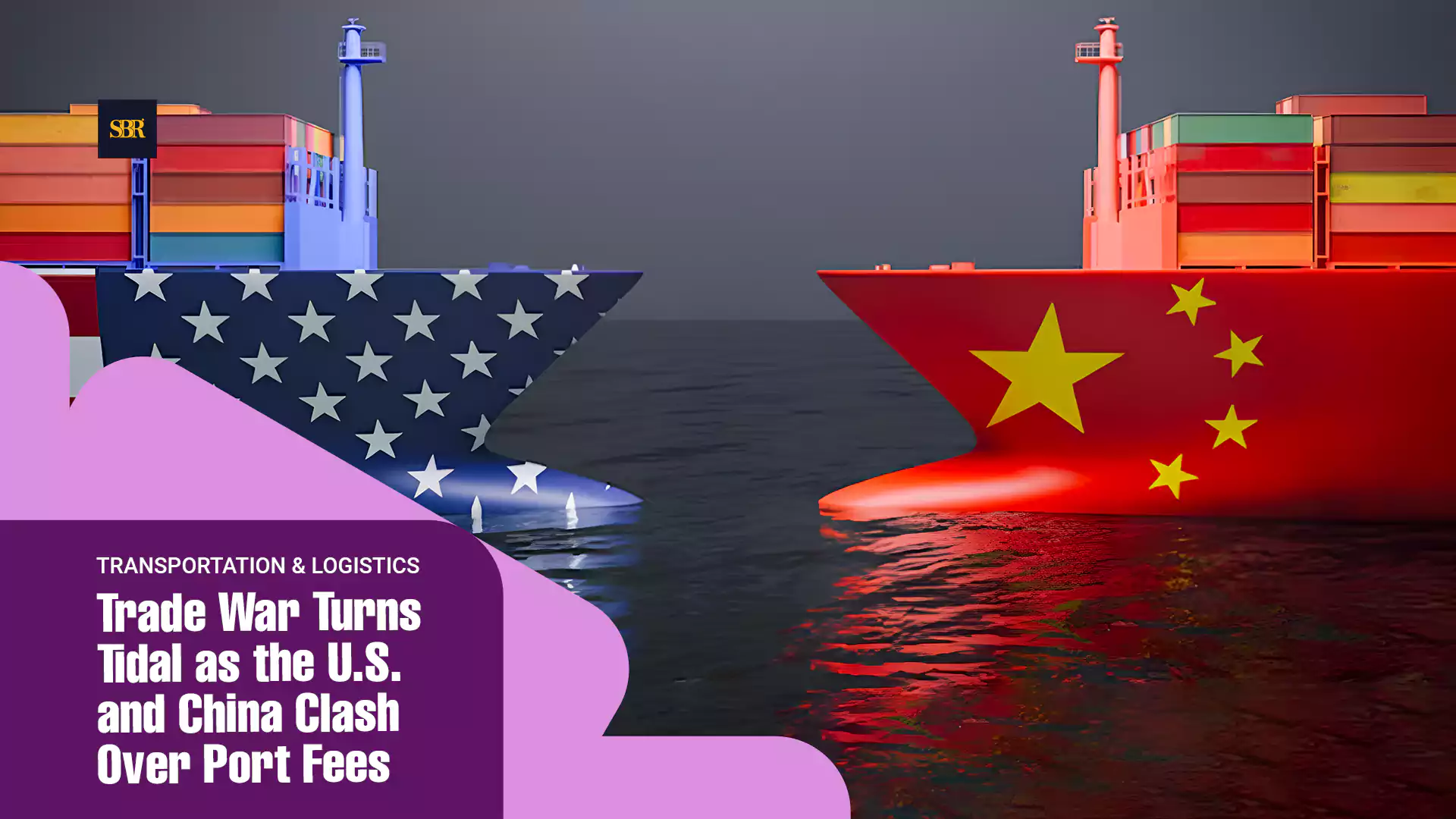 Trade War Turns Tidal as the U.S. and China Clash Over Port Fees
