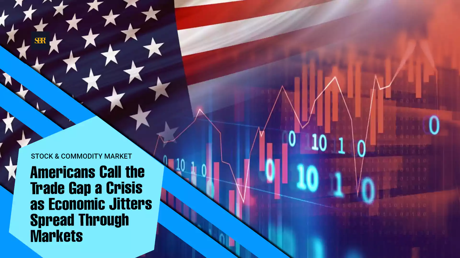 Americans Call the Trade Gap a Crisis as Economic Jitters Spread Through Markets