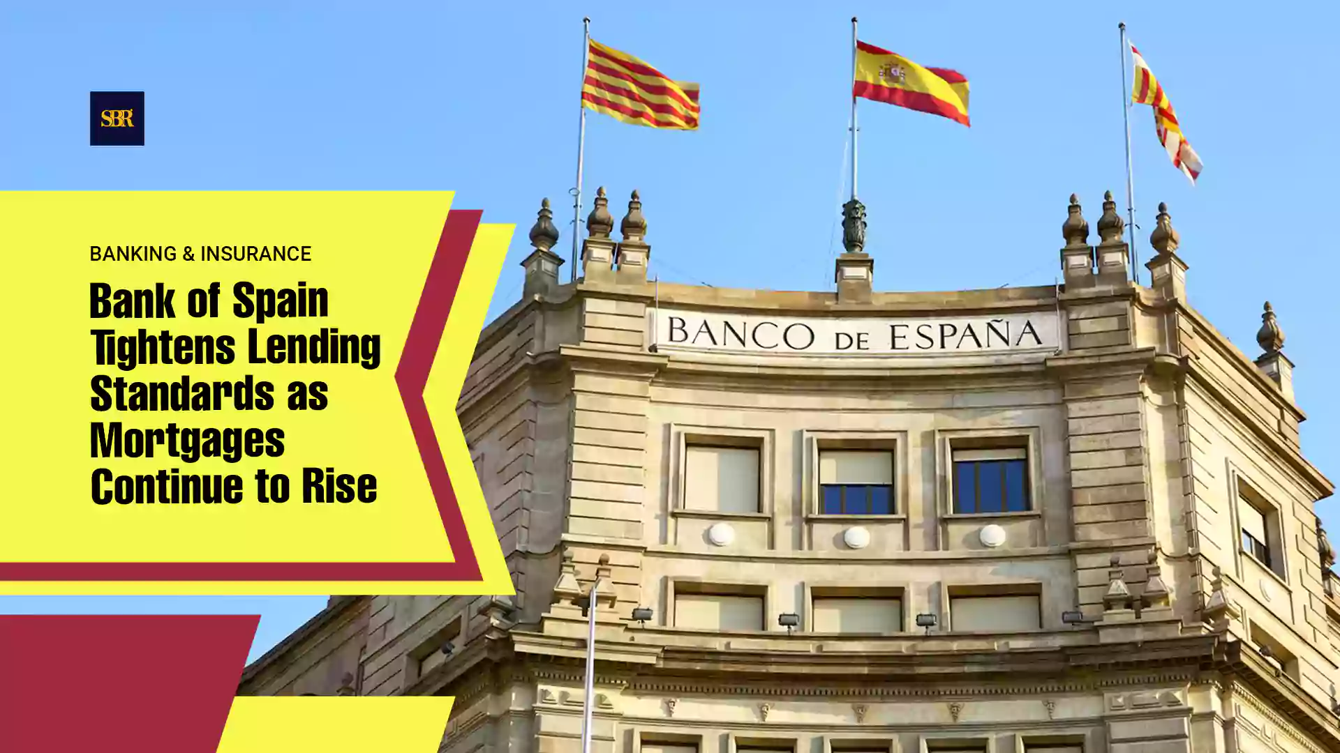 Bank of Spain Tightens Lending Standards as Mortgages Continue to Rise