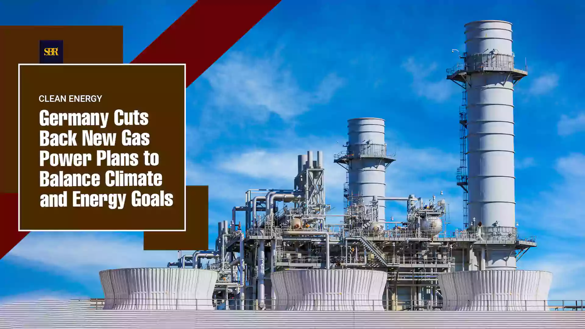 Germany Cuts Back New Gas Power Plans to Balance Climate and Energy Goals