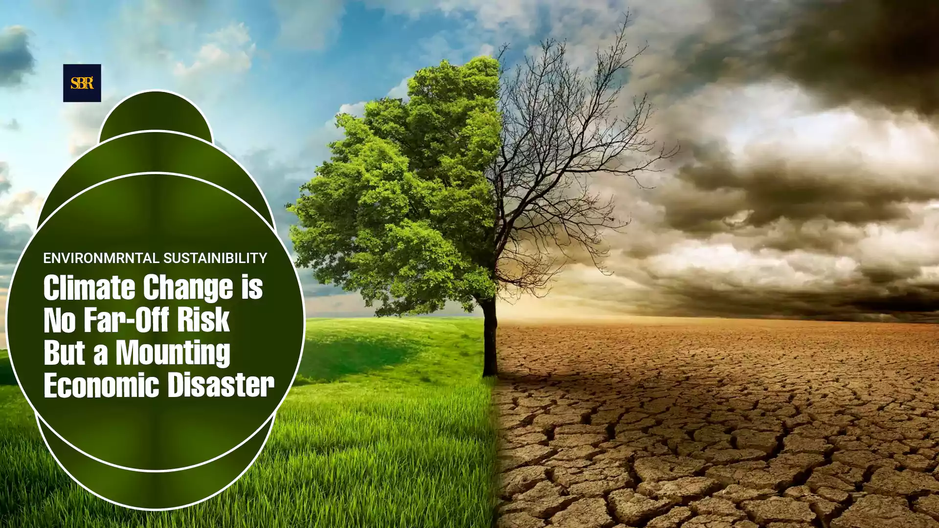 Climate Change is No Far‑Off Risk But a Mounting Economic Disaster