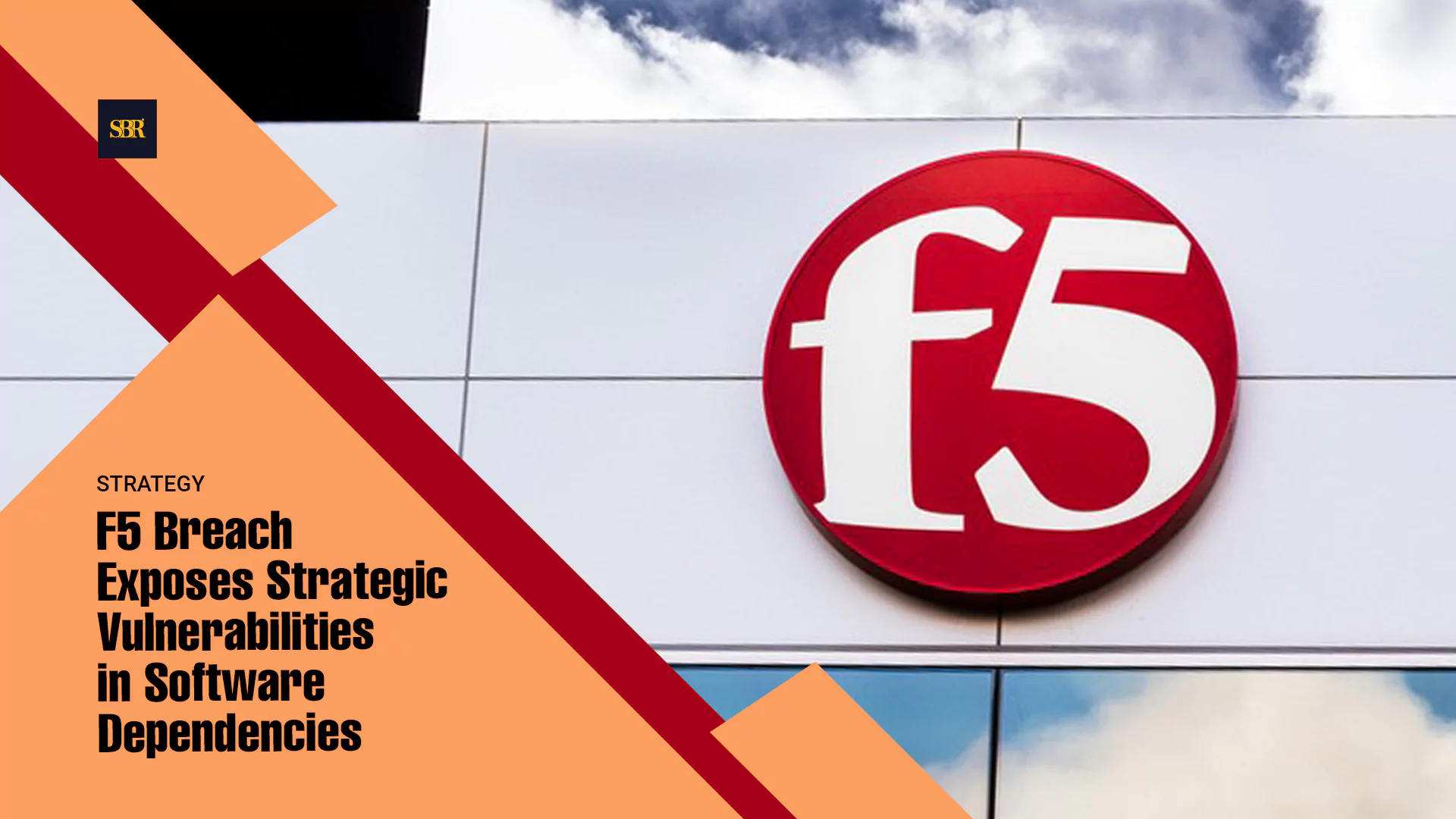 F5 Breach Exposes Strategic Vulnerabilities in Software Dependencies