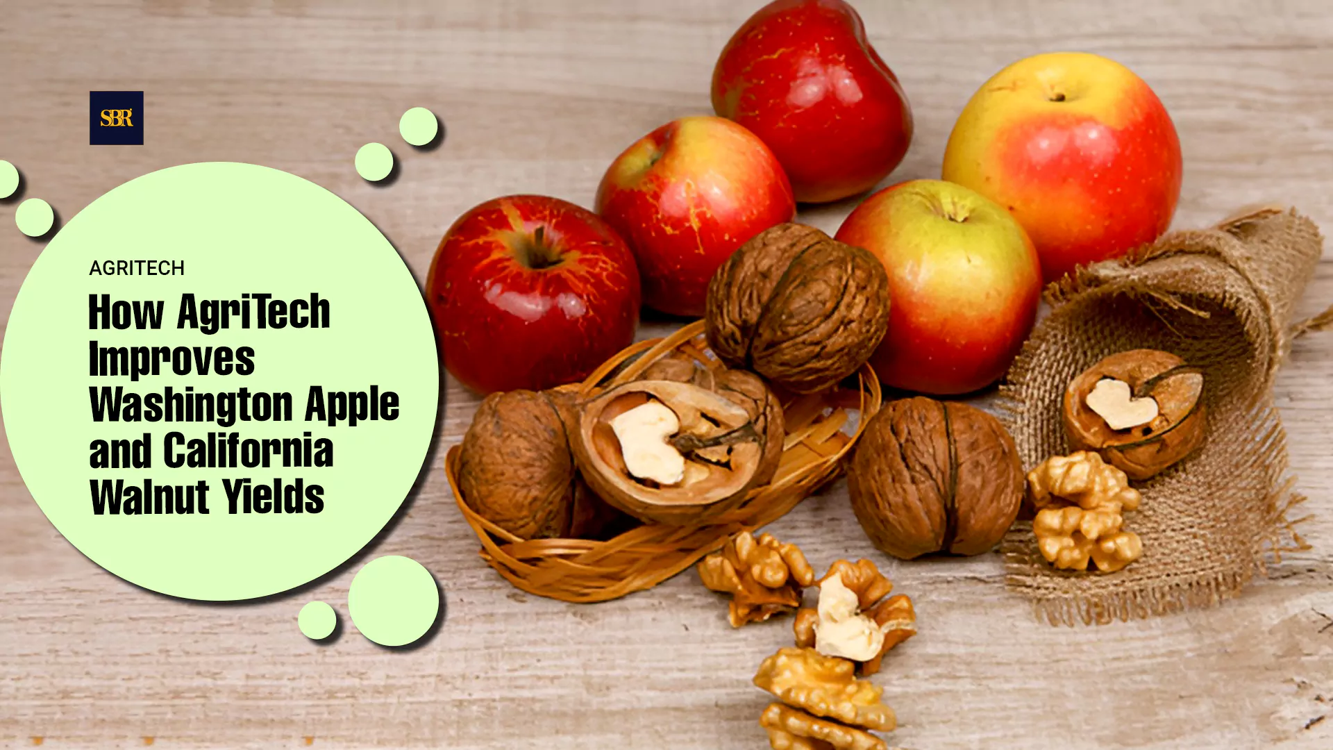 How AgriTech Improves Washington Apple and California Walnut Yields