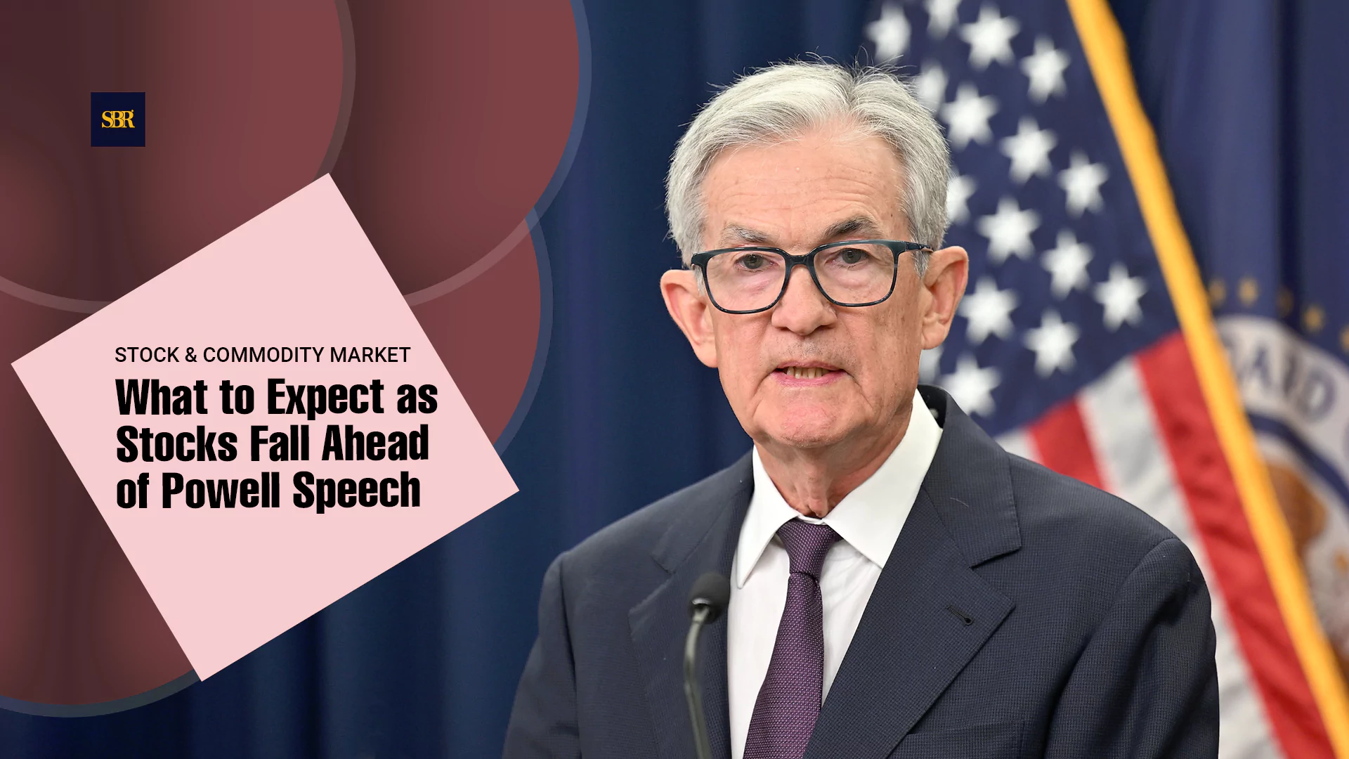 What to Expect as Stocks Fall Ahead of Powell Speech