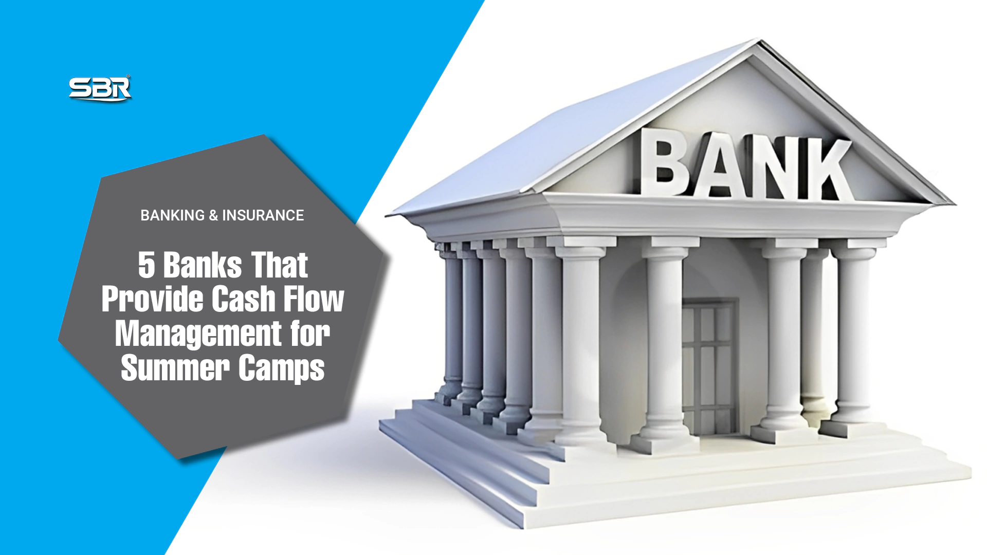 5 Banks That Provide Cash Flow Management for Summer Camps