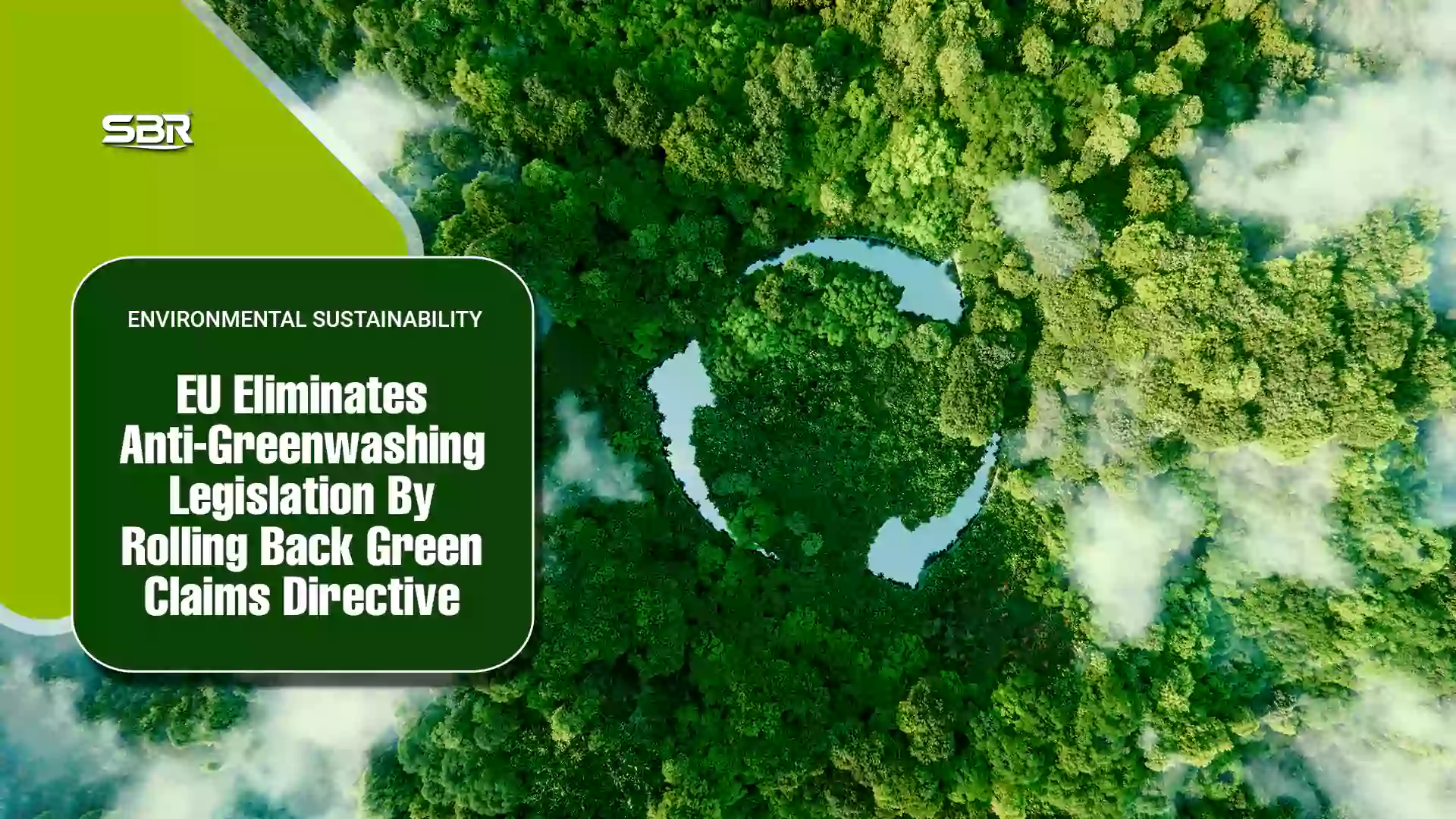 EU Eliminates Anti-Greenwashing Legislation by Rolling Back Green Claims Directive