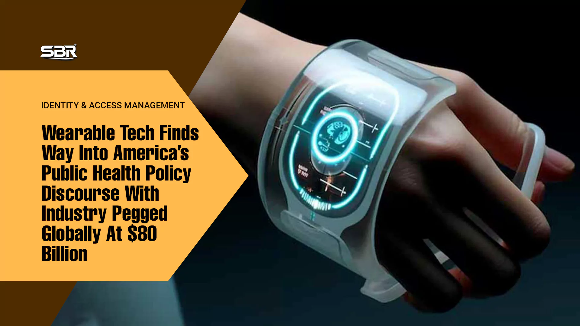 Wearable Tech Finds Way into America’s Public Health Policy Discourse with Industry Pegged Globally at $80 Billion