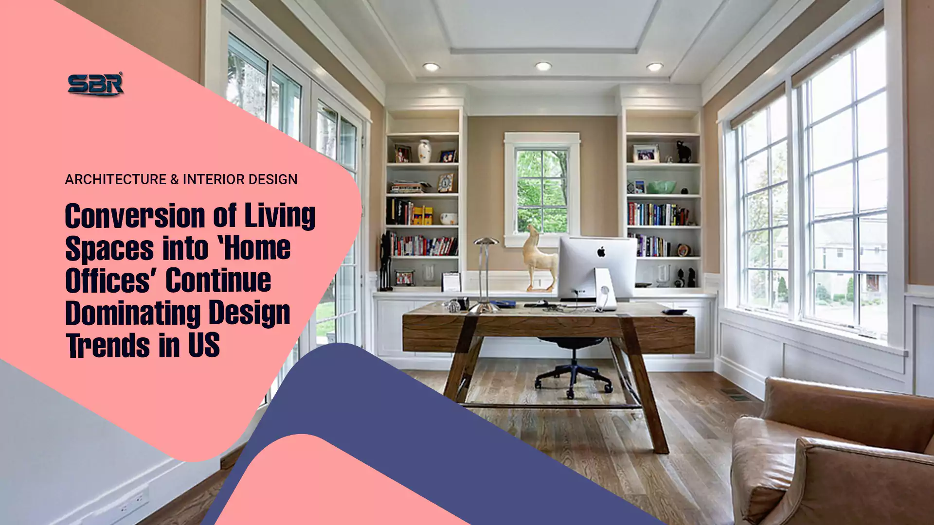 Conversion of Living Spaces into ‘Home Offices’ Continue Dominating Design Trends in US