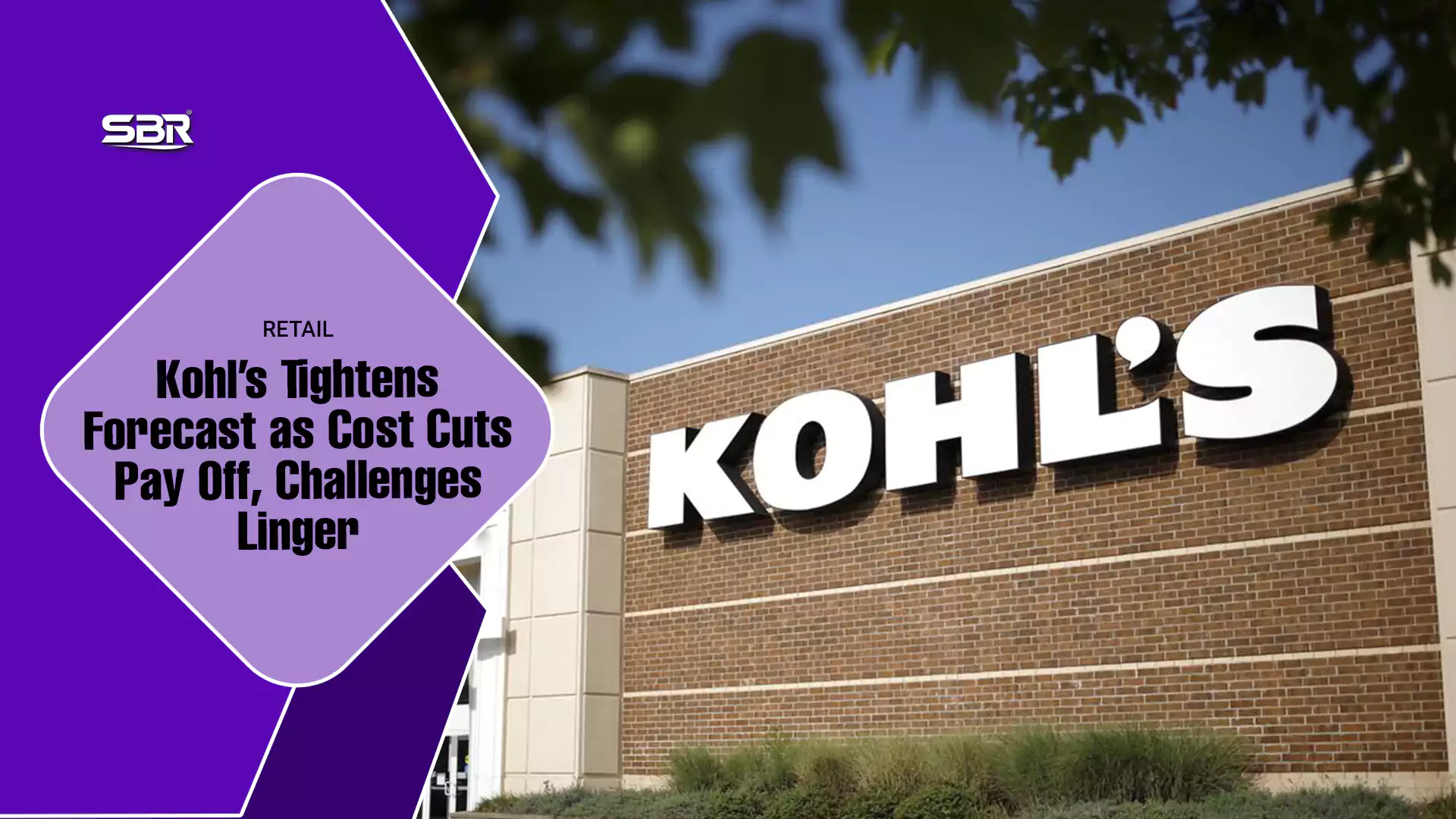 Kohl’s Tightens Forecast as Cost Cuts Pay Off, Challenges Linger Kohl’s Tightens Forecast as Cost Cuts Pay Off, Challenges Linger