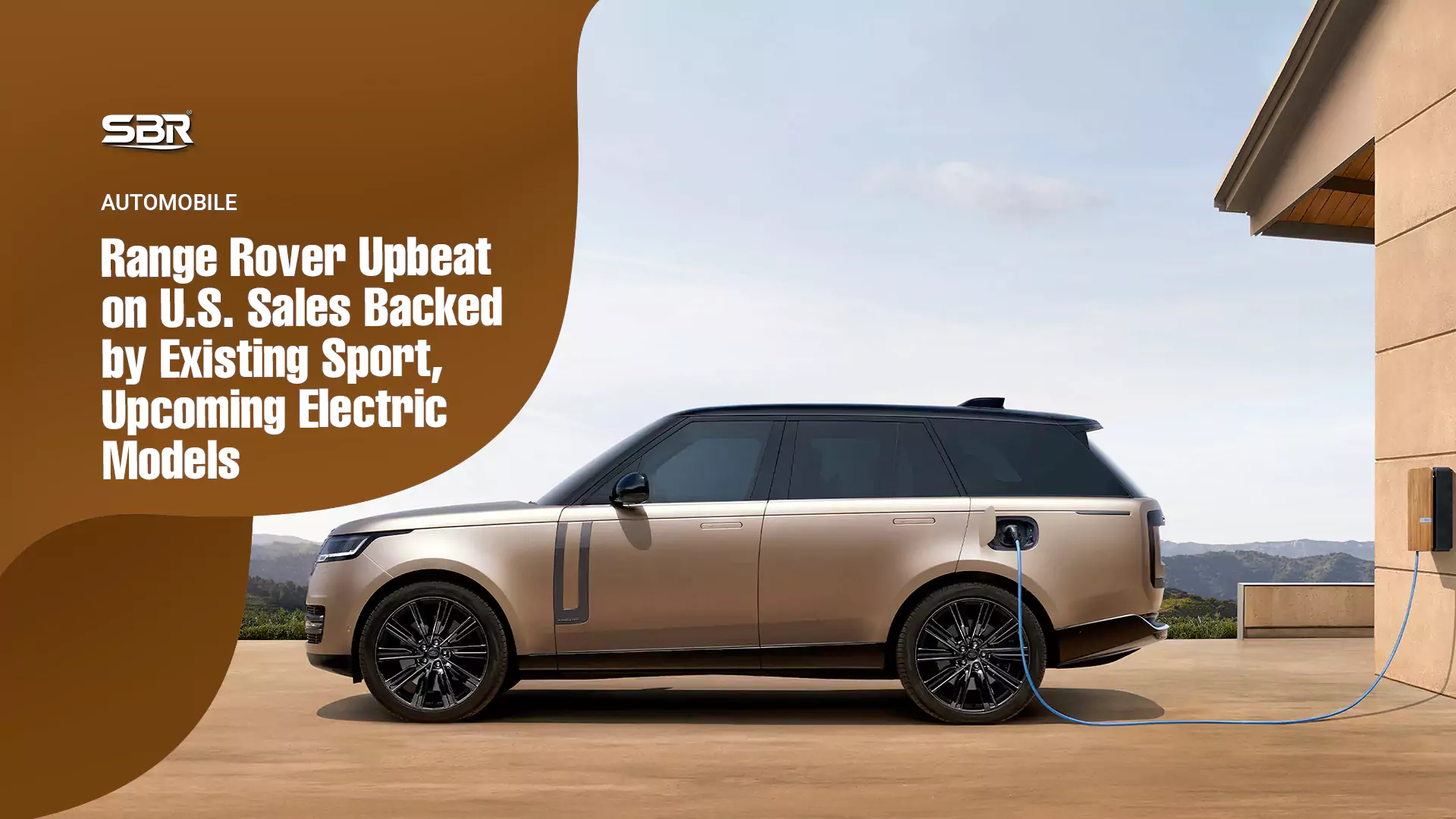 Range Rover Upbeat on U.S. Sales Backed by Existing Sport, Upcoming Electric Models Range Rover Upbeat on U.S. Sales Backed by Existing Sport, Upcoming Electric Models