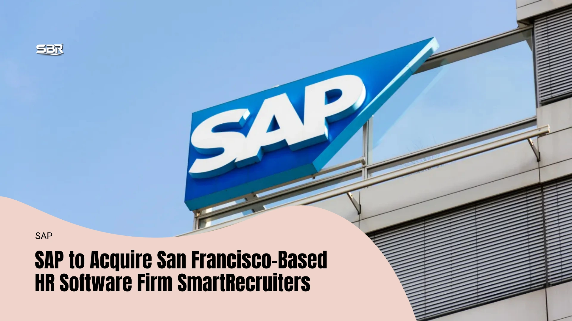 SAP to Acquire San Francisco-Based HR Software Firm SmartRecruiters
