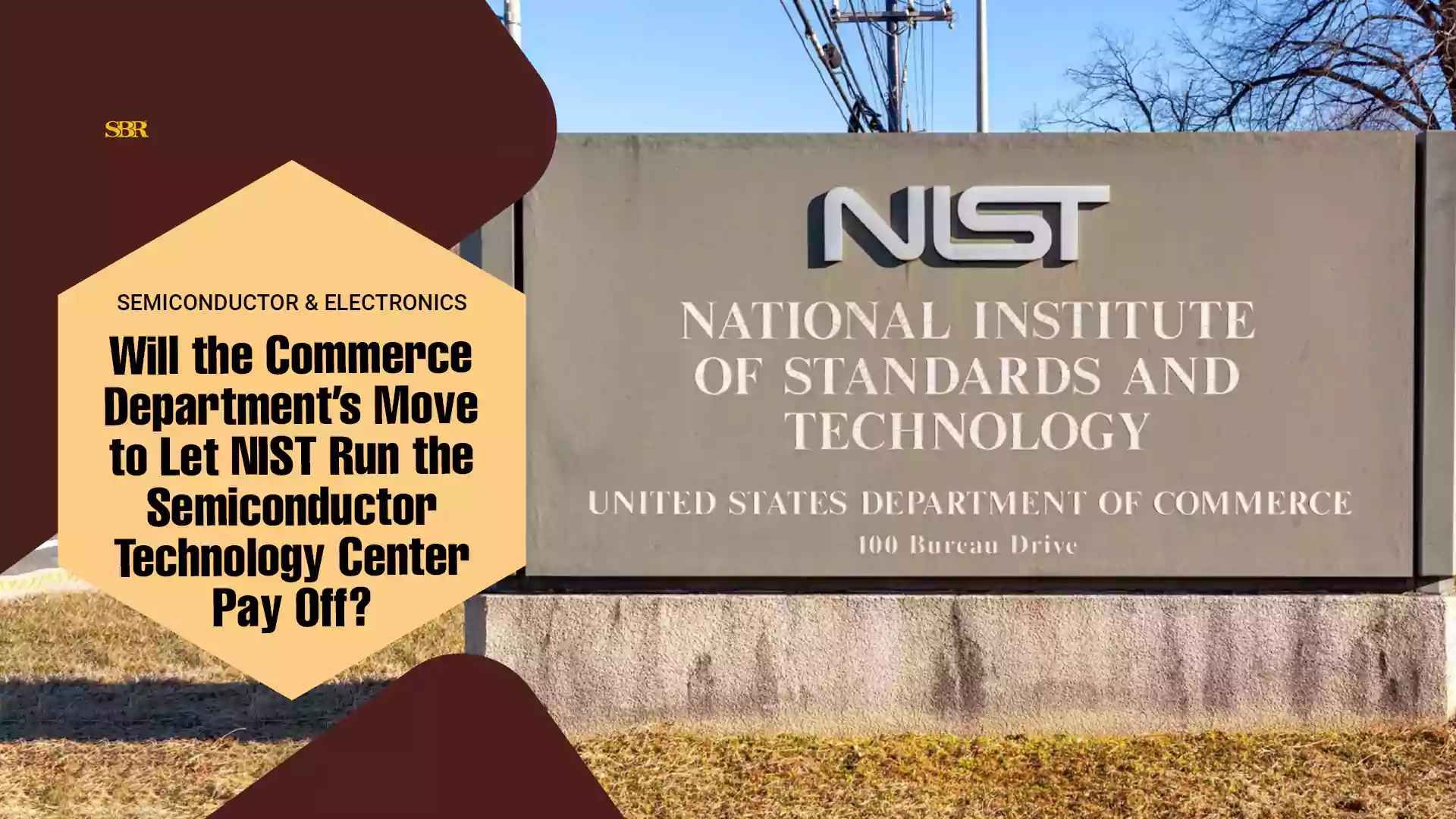 Will the Commerce Department’s Move to Let NIST Run the Semiconductor Technology Center Pay Off? Will the Commerce Department’s Move to Let NIST Run the Semiconductor Technology Center Pay Off?
