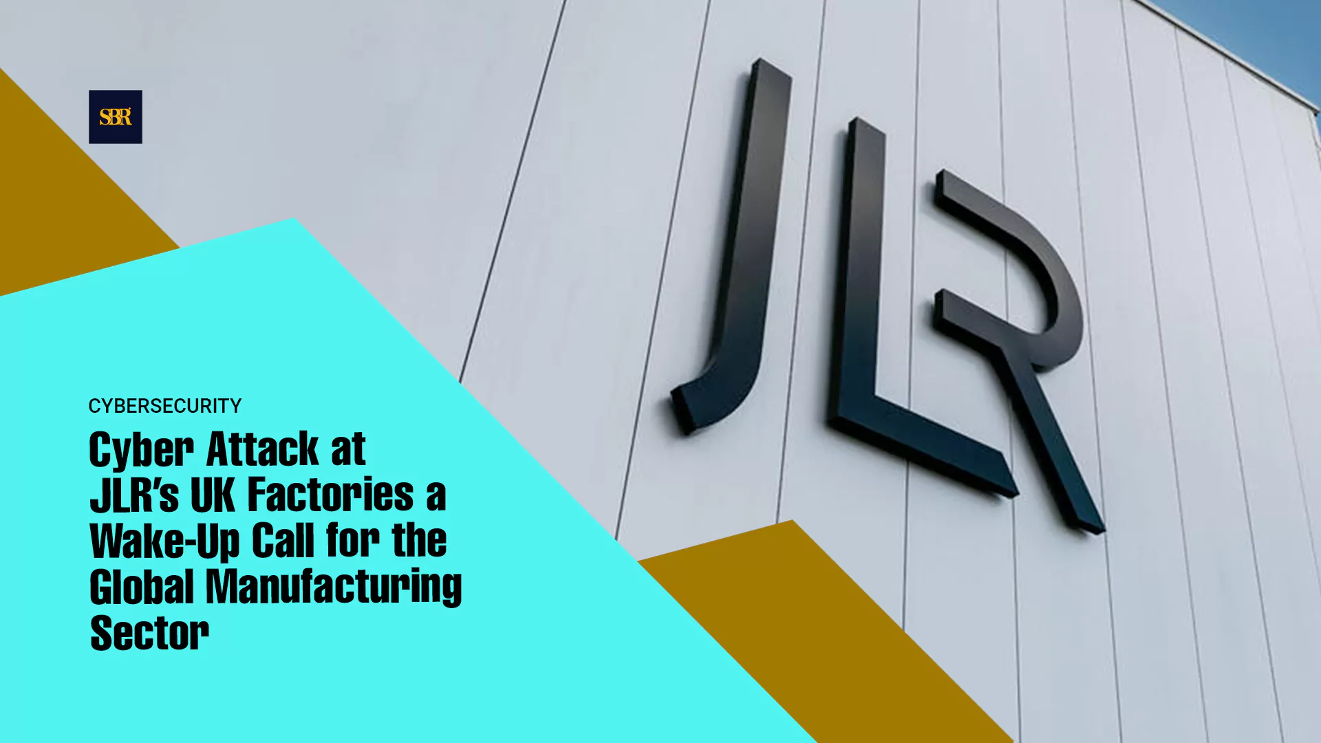 Cyber Attack at JLR’s UK Factories a Wake-Up Call for the Global Manufacturing Sector