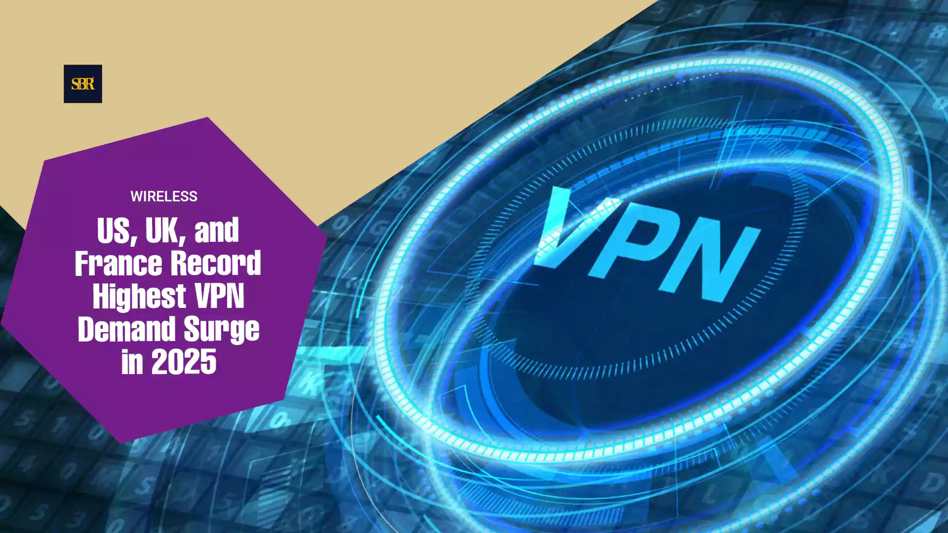US, UK, and France Record Highest VPN Demand Surge in 2025