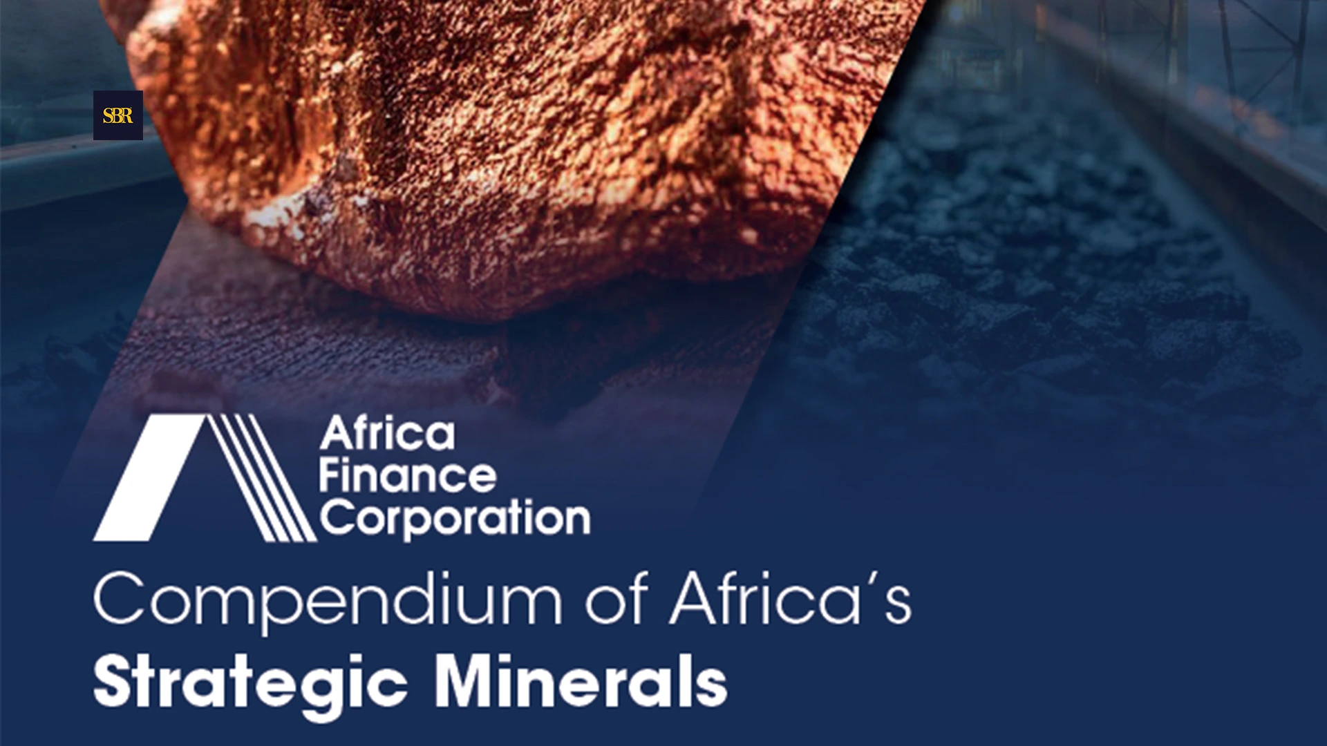 Africa Must Align US$29.5 Trillion Mineral Endowment with Industrialization, Infrastructure and Regional Demand, Africa Finance Corporation Study Says